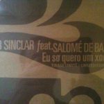 Bob Sinclar presents Salome De Bahia - Eu so quero um xodo (Limited edition)