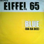 Eiffel 65 Blue da ba Dee. Eiffel 65 Blue da ba Dee обложка. Эйфель 65 Блю. Обложка Eiffel 65