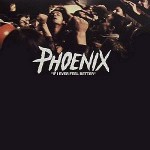 Phoenix-If-I-ever-feel-better