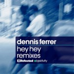 Dennis-Ferrer-Hey-hey