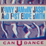 Kenny-Jammin-Jason-with-Fast-Eddie-Smith-Can-U-dance